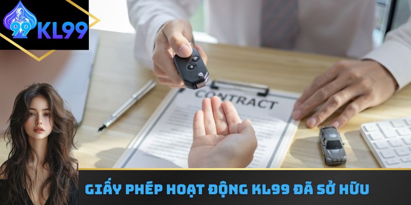 Giấy phép hoạt động KL99 đã sở hữu